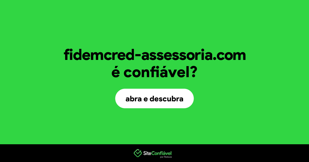 O site fidemcred-assessoria.com é confiável?
