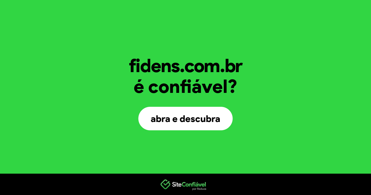 O site fidens.com.br é confiável?