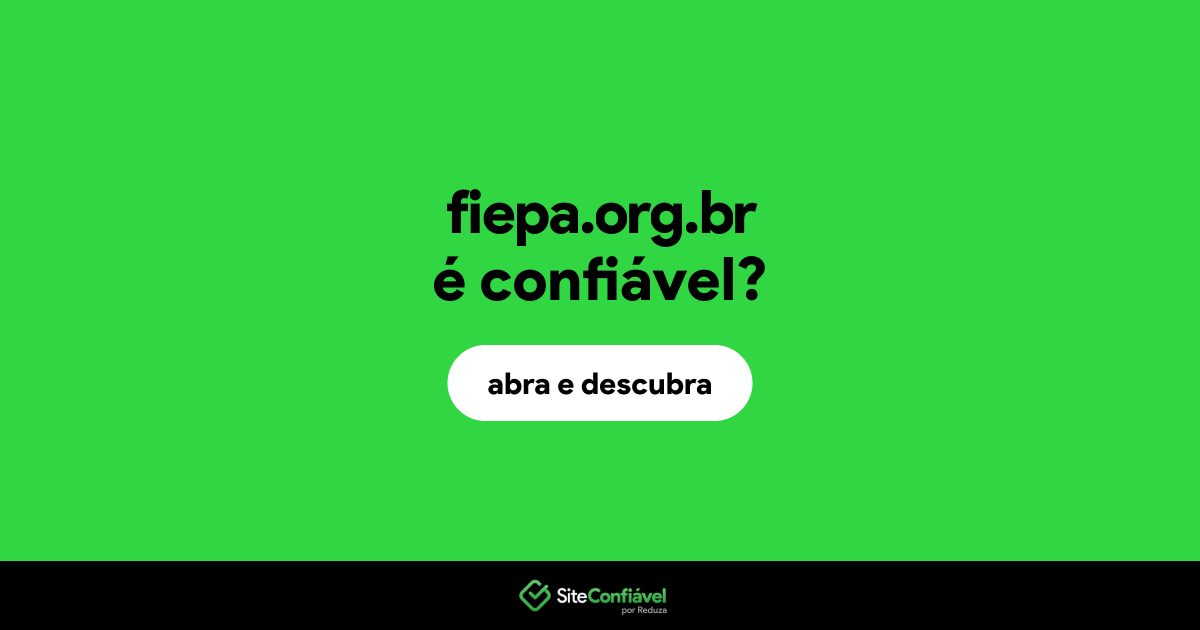 O site fiepa.org.br é confiável?