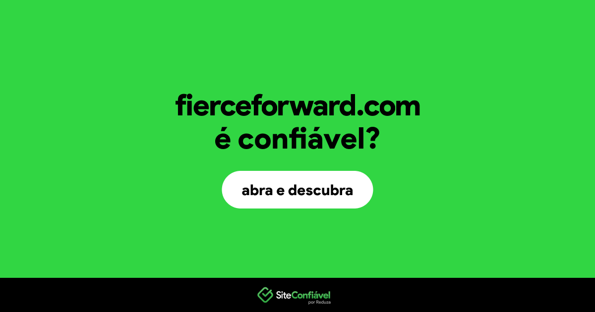 O site fierceforward.com é confiável?