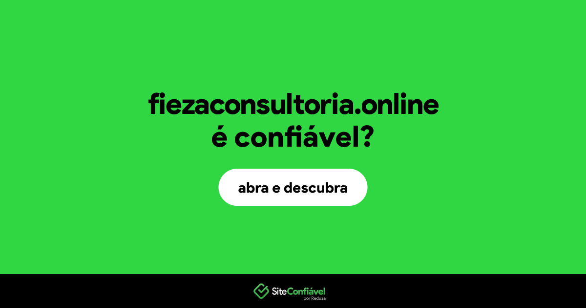 O site fiezaconsultoria.online é confiável?