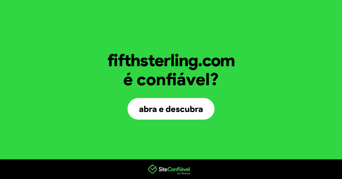 O site fifthsterling.com é confiável?