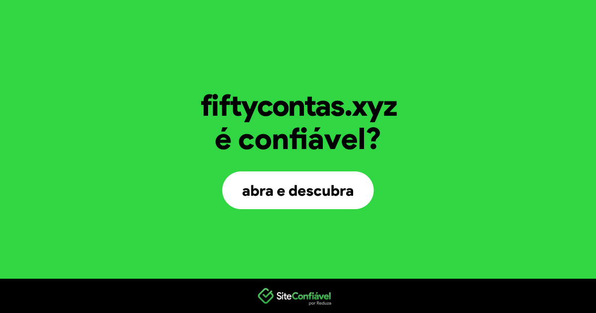 O site fiftycontas.xyz é confiável?