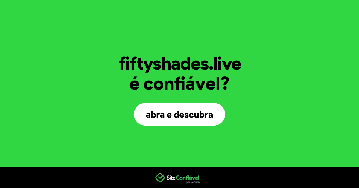 O site fiftyshades.live é confiável?