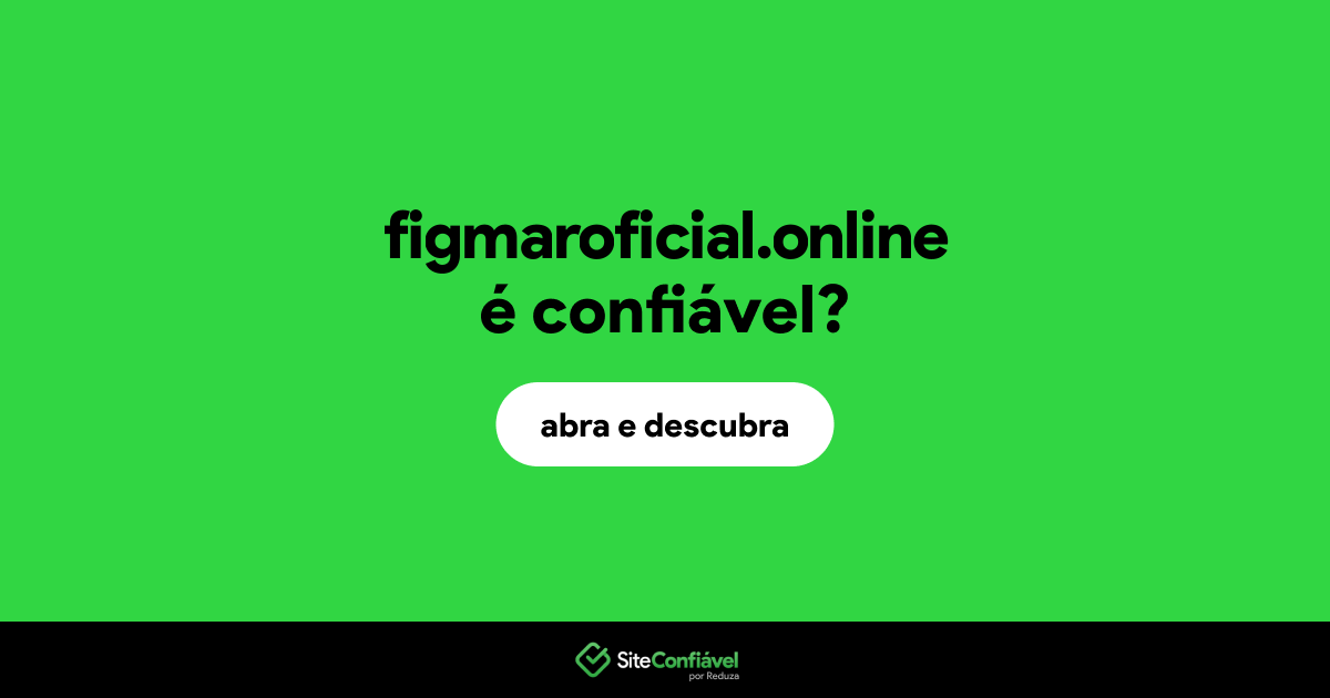 O site figmaroficial.online é confiável?