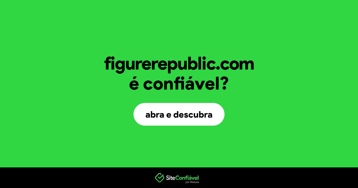 O site figurerepublic.com é confiável?
