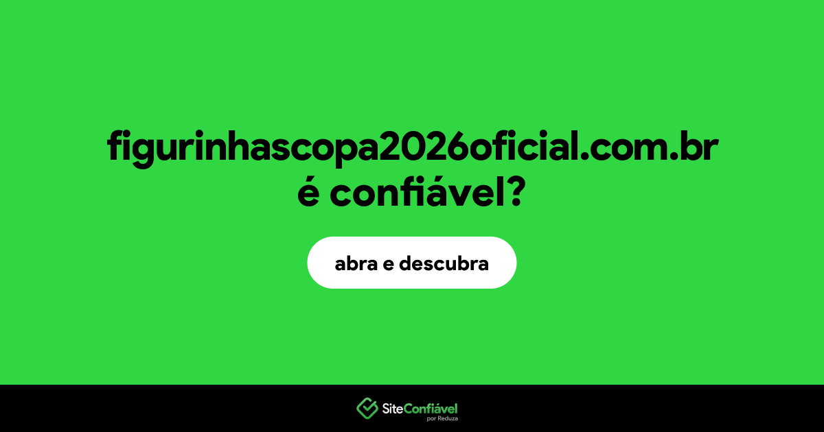 O site figurinhascopa2026oficial.com.br é confiável?