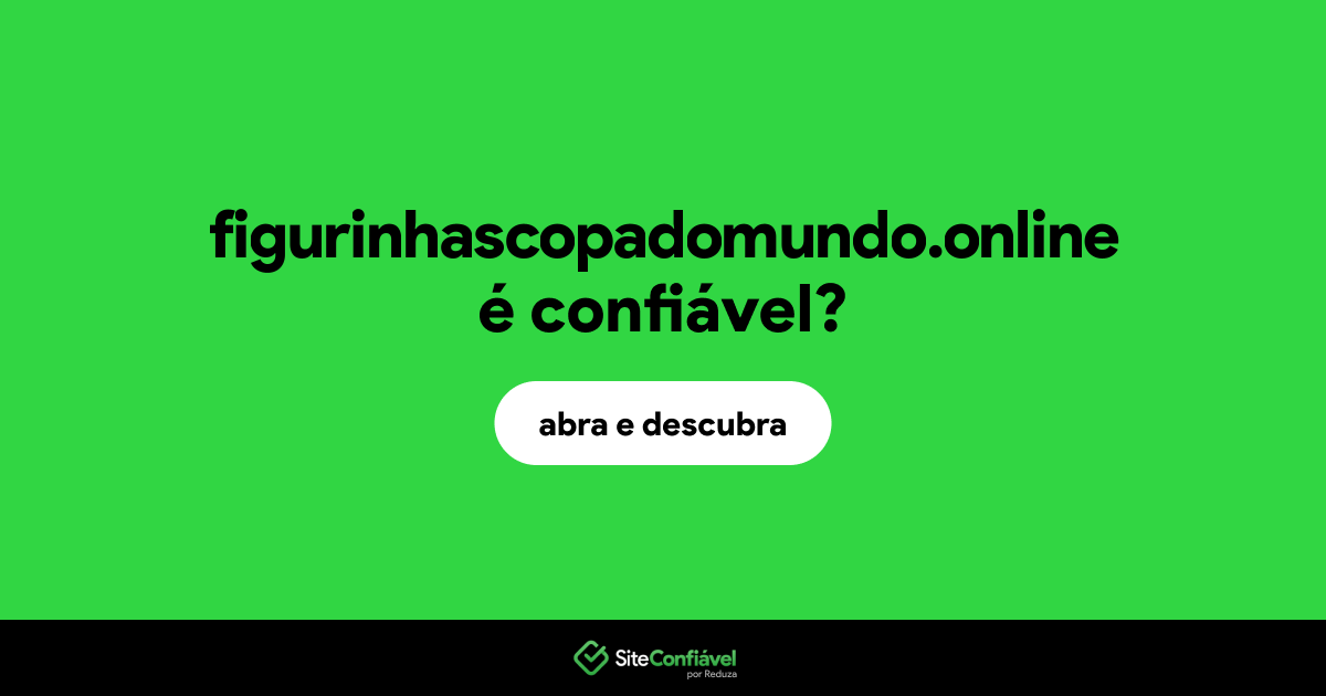 O site figurinhascopadomundo.online é confiável?