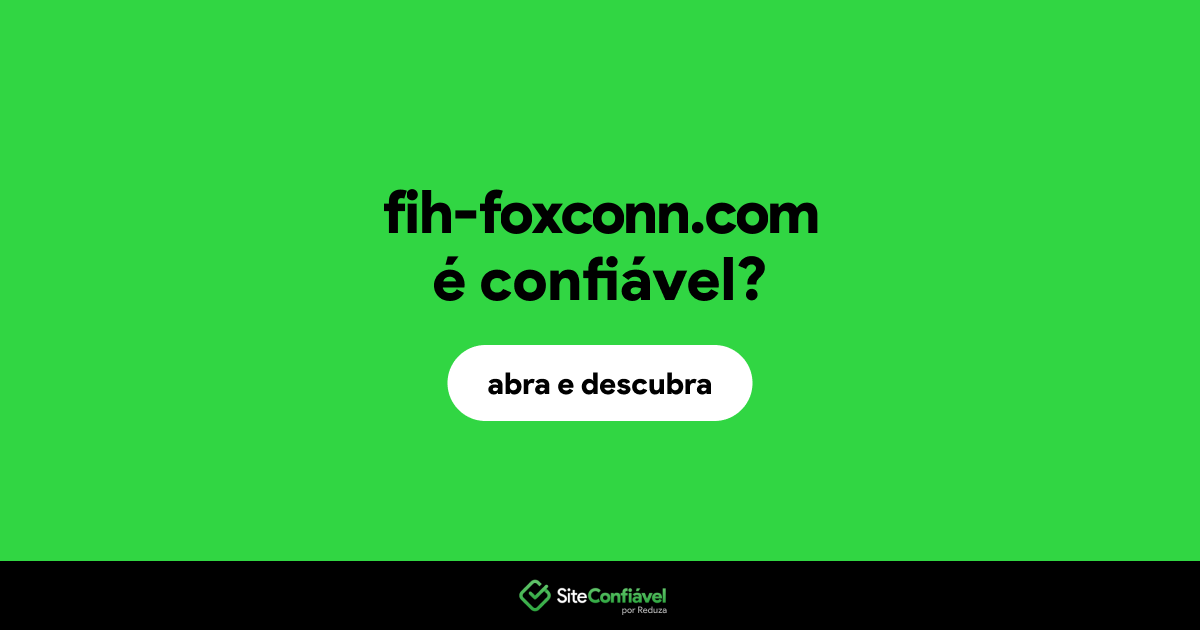 O site fih-foxconn.com é confiável?