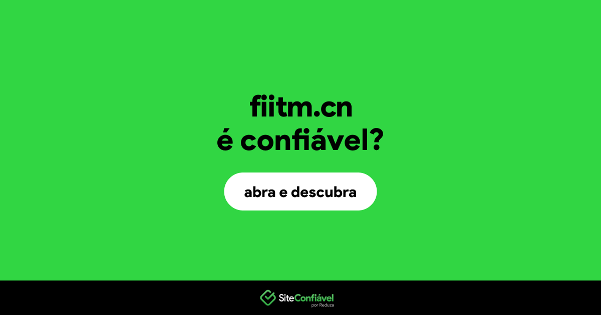 O site fiitm.cn é confiável?