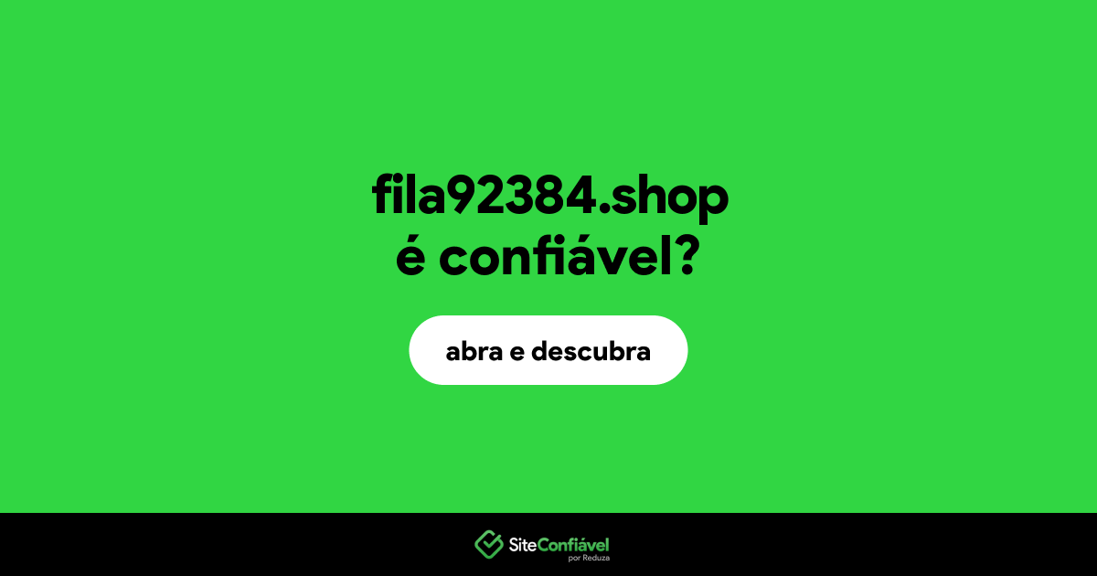 O site fila92384.shop é confiável?