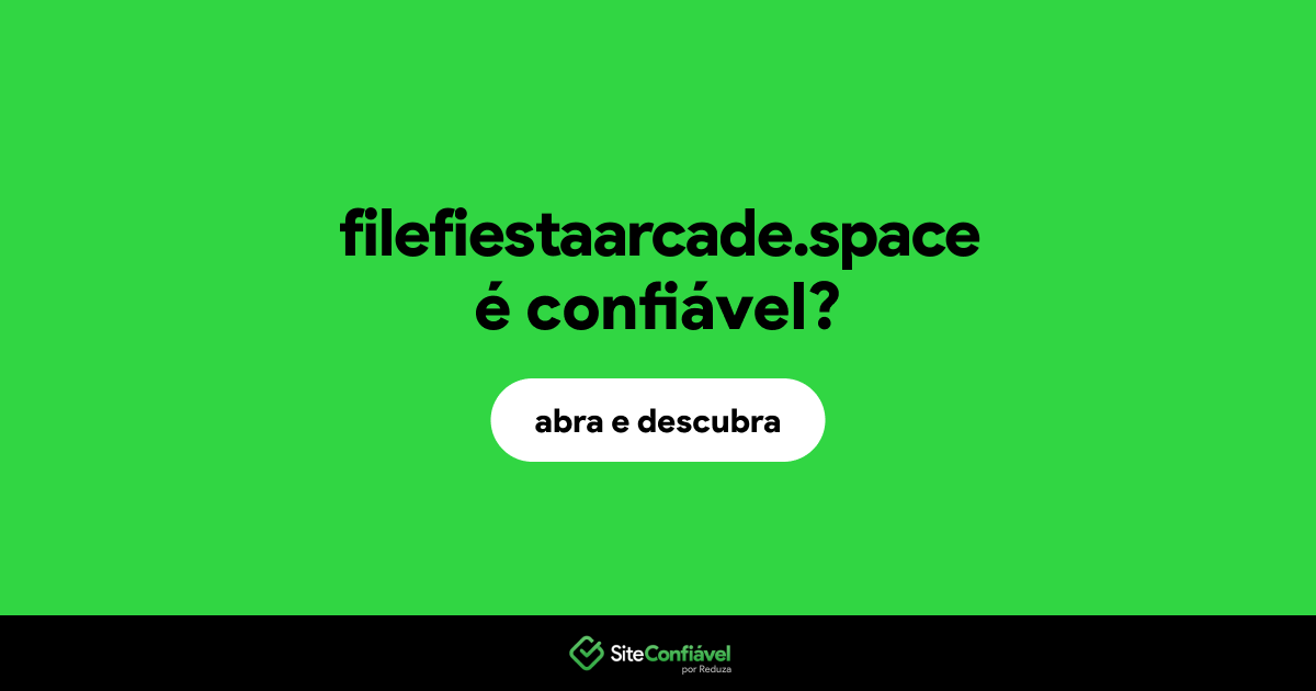O site filefiestaarcade.space é confiável?