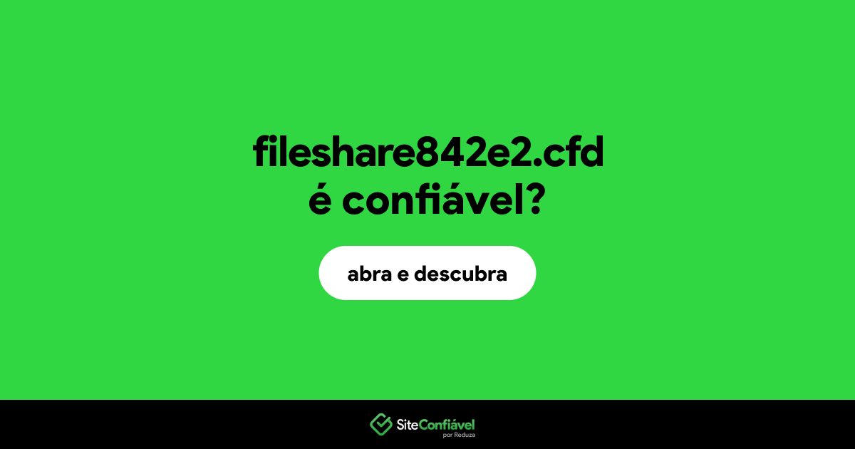 O site fileshare842e2.cfd é confiável?