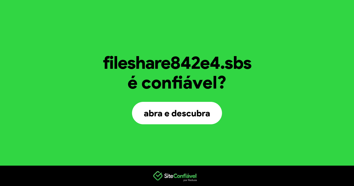 O site fileshare842e4.sbs é confiável?