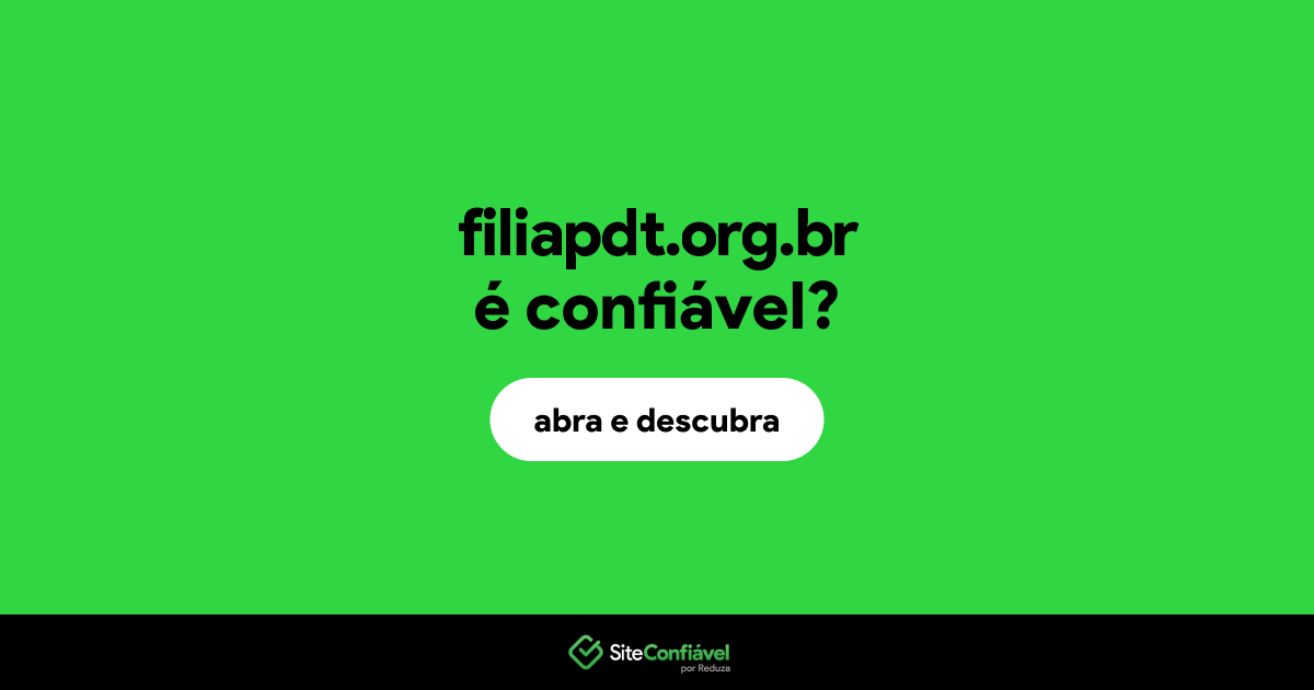 O site filiapdt.org.br é confiável?