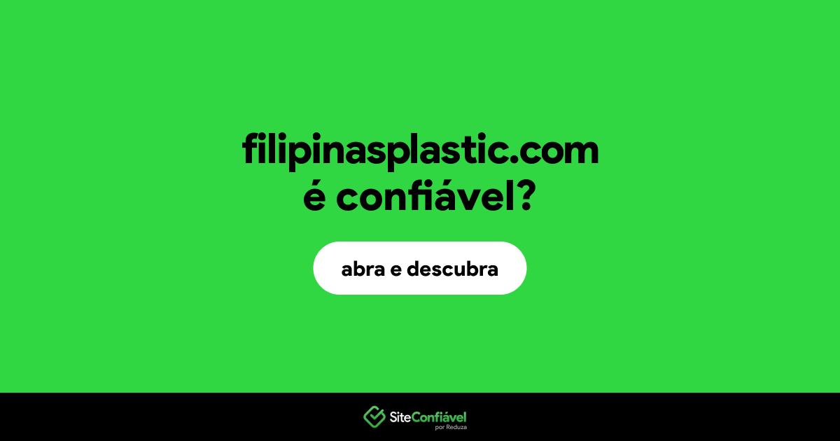 O site filipinasplastic.com é confiável?