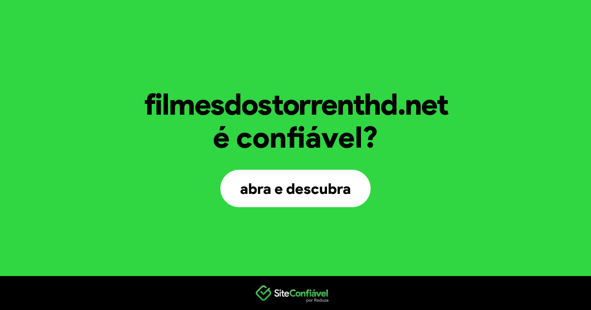 O site filmesdostorrenthd.net é confiável?