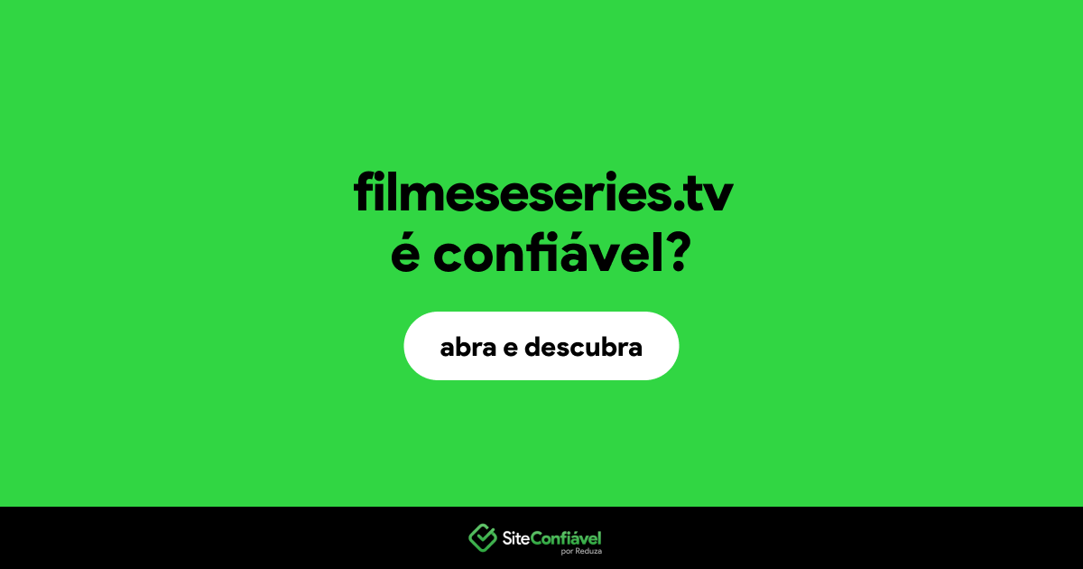 O site filmeseseries.tv é confiável?