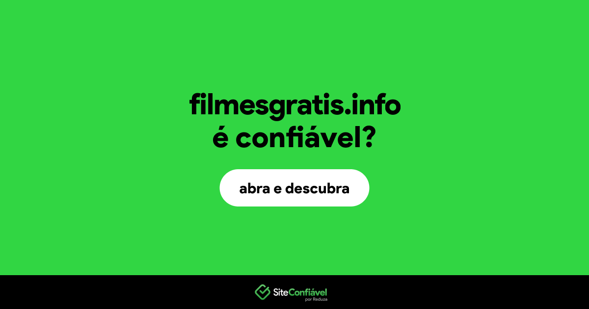 O site filmesgratis.info é confiável?