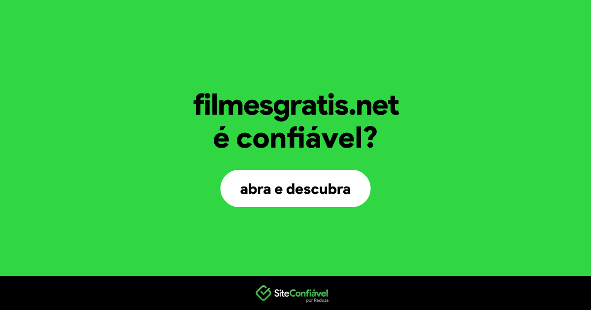 O site filmesgratis.net é confiável?
