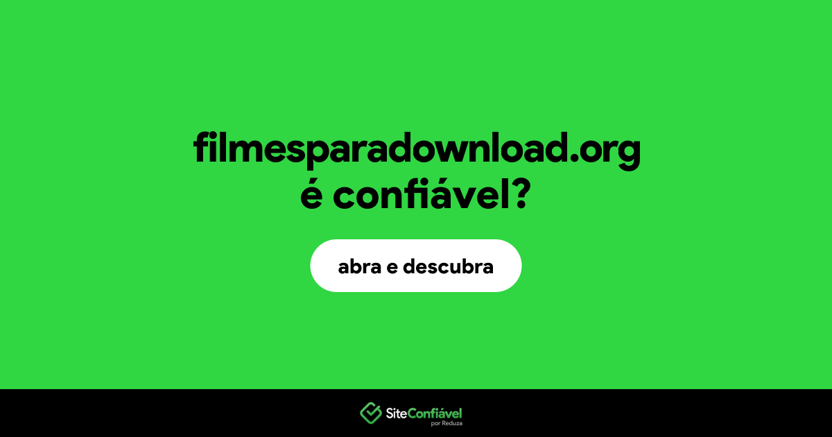 O site filmesparadownload.org é confiável?