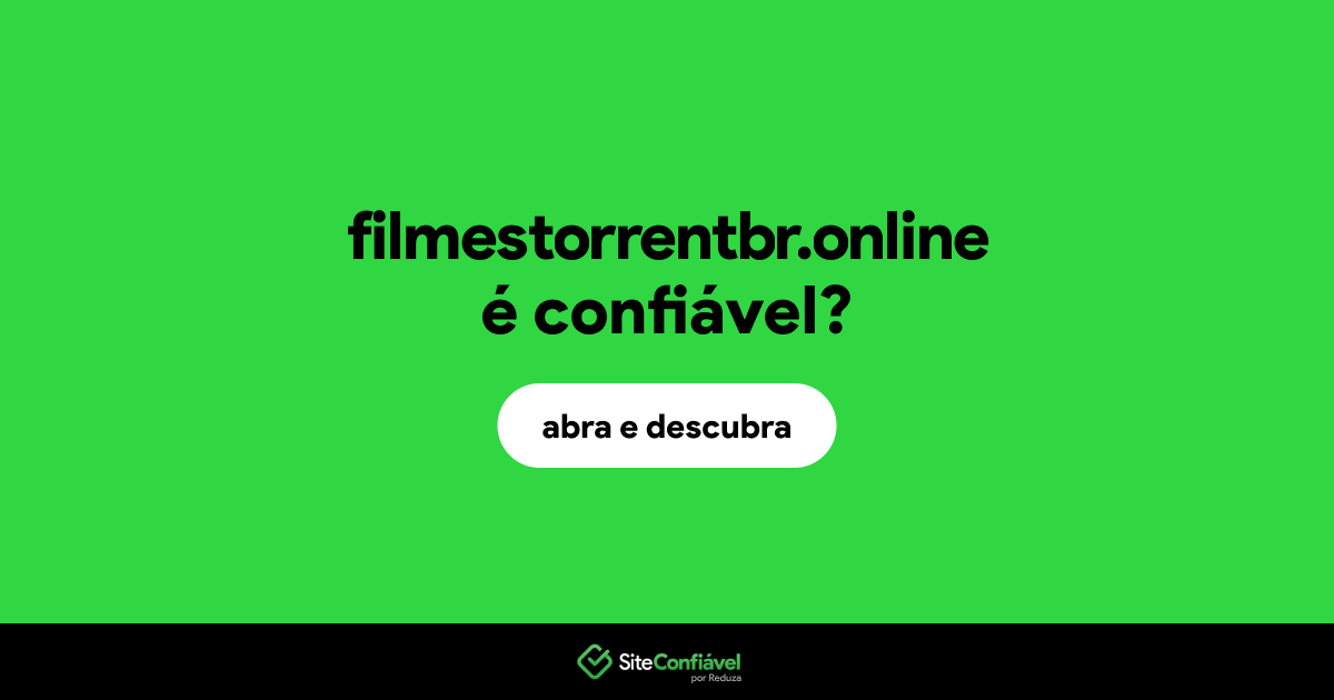 O site filmestorrentbr.online é confiável?