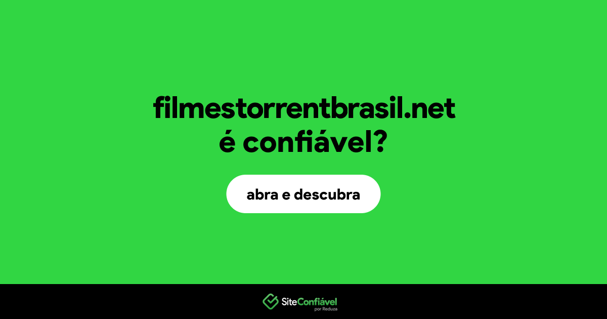 O site filmestorrentbrasil.net é confiável?