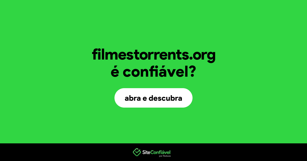 O site filmestorrents.org é confiável?