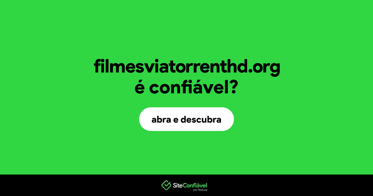 O site filmesviatorrenthd.org é confiável?