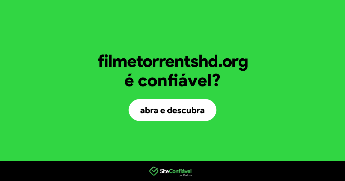 O site filmetorrentshd.org é confiável?