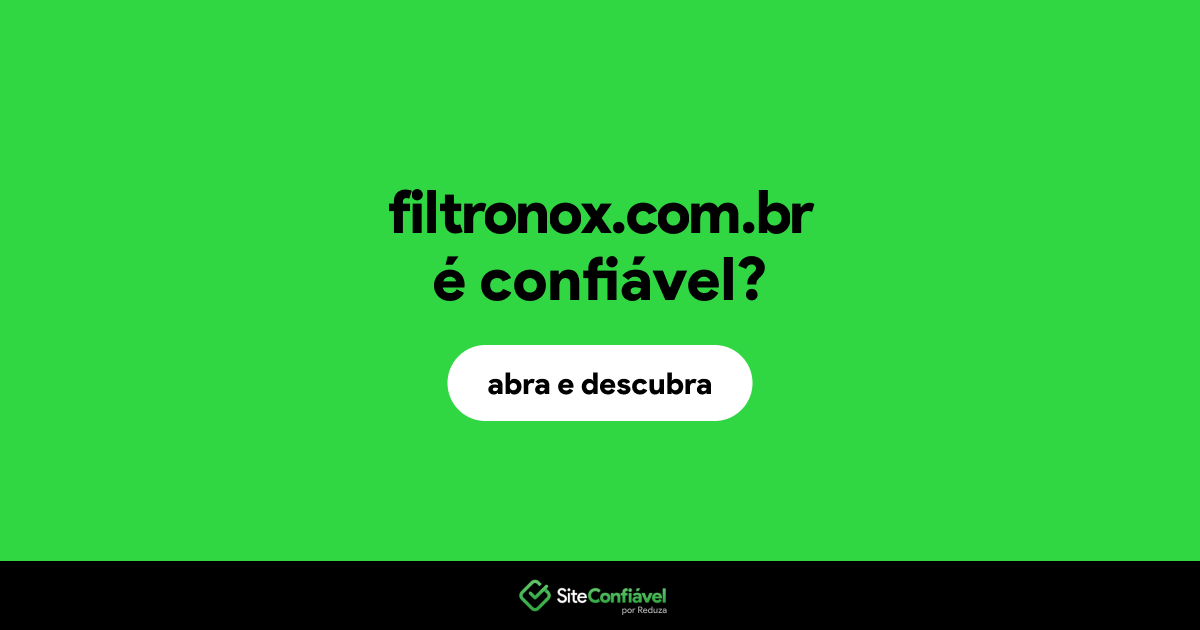 O site filtronox.com.br é confiável?