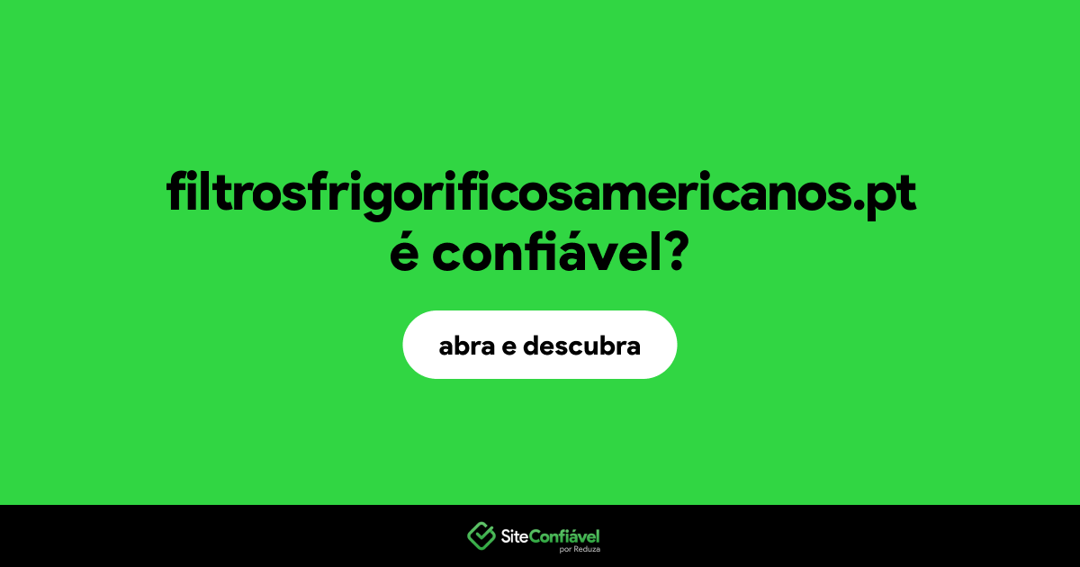 O site filtrosfrigorificosamericanos.pt é confiável?