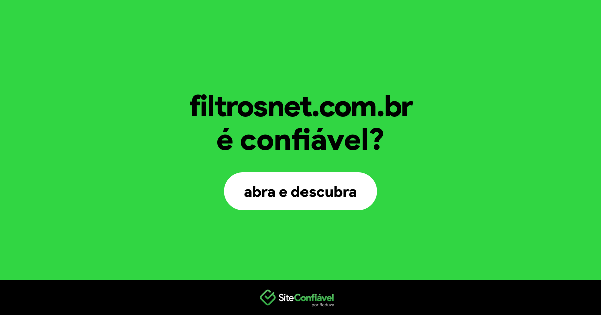 O site filtrosnet.com.br é confiável?