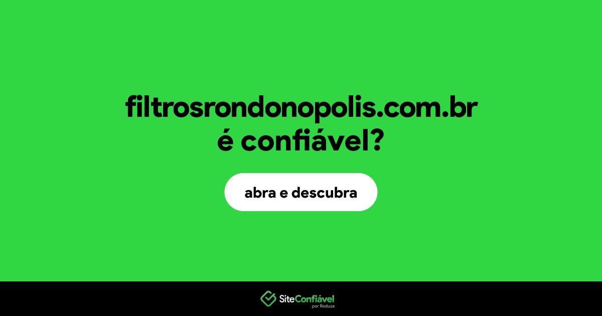 O site filtrosrondonopolis.com.br é confiável?