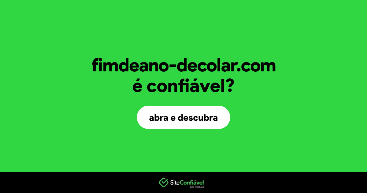 O site fimdeano-decolar.com é confiável?