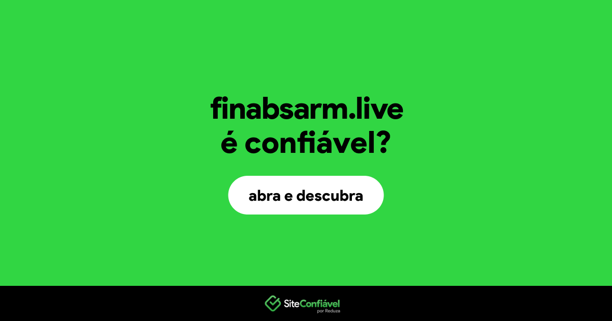 O site finabsarm.live é confiável?