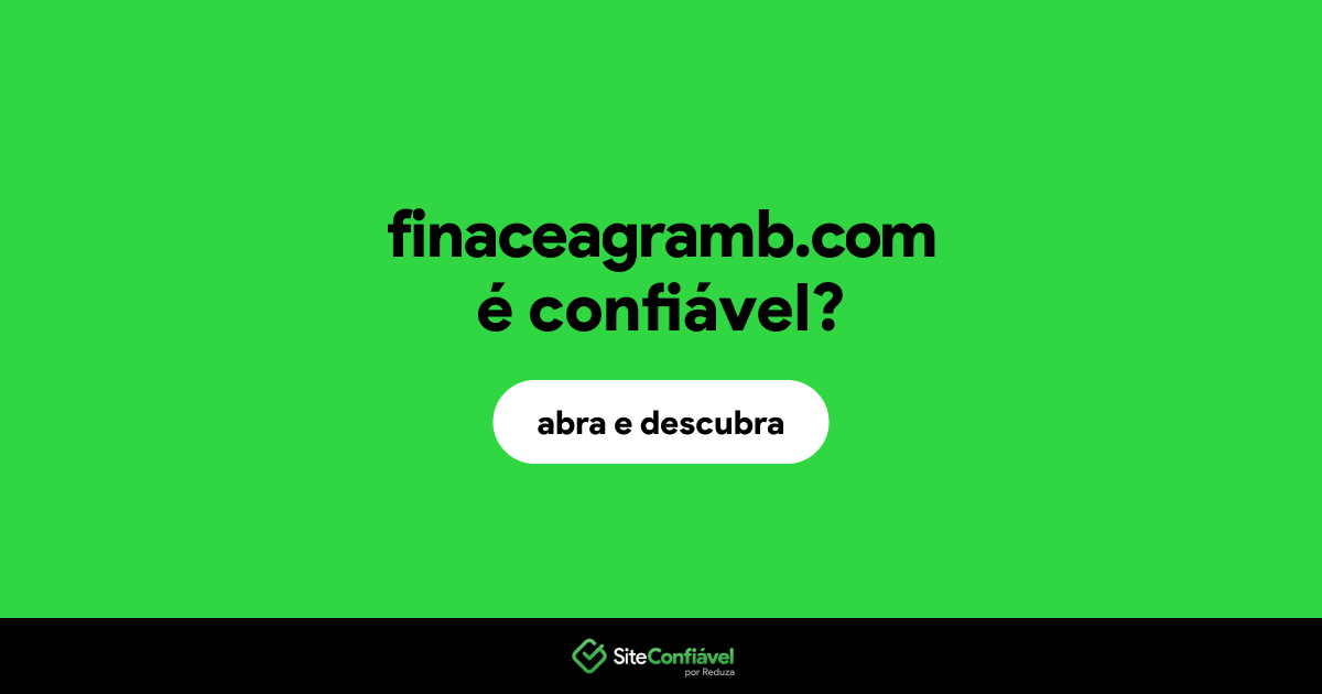O site finaceagramb.com é confiável?
