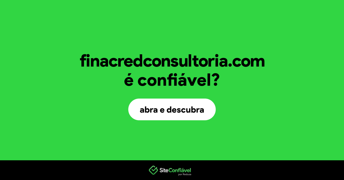 O site finacredconsultoria.com é confiável?