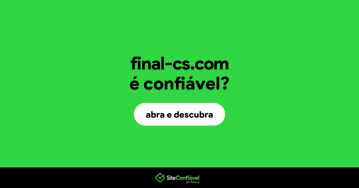 O site final-cs.com é confiável?