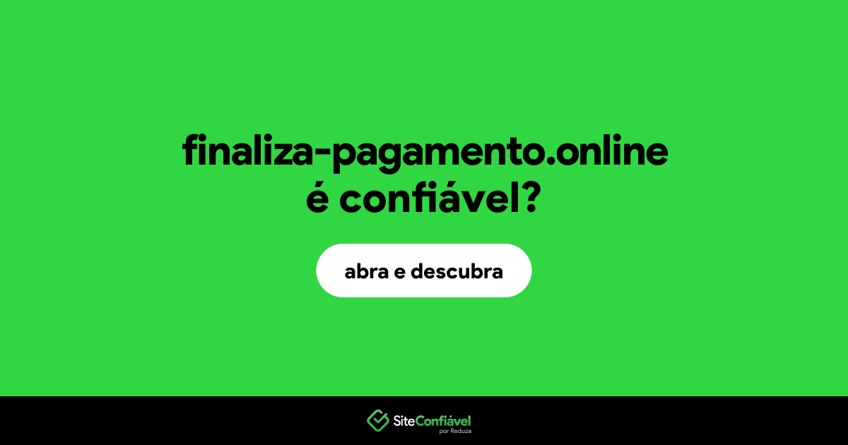 O site finaliza-pagamento.online é confiável?