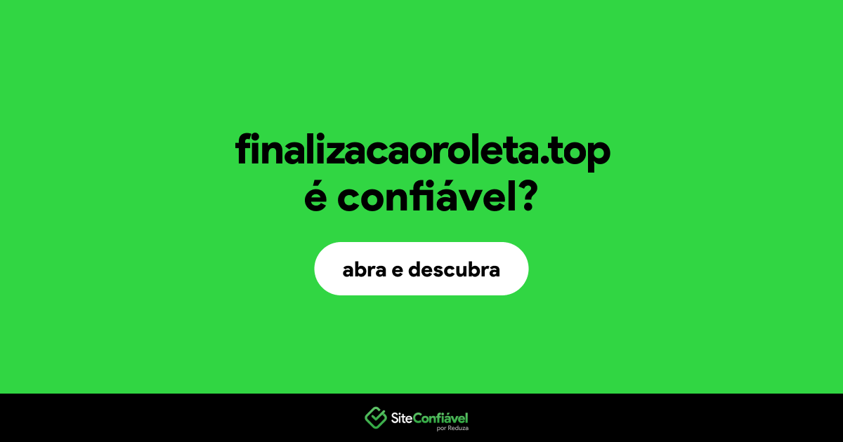 O site finalizacaoroleta.top é confiável?