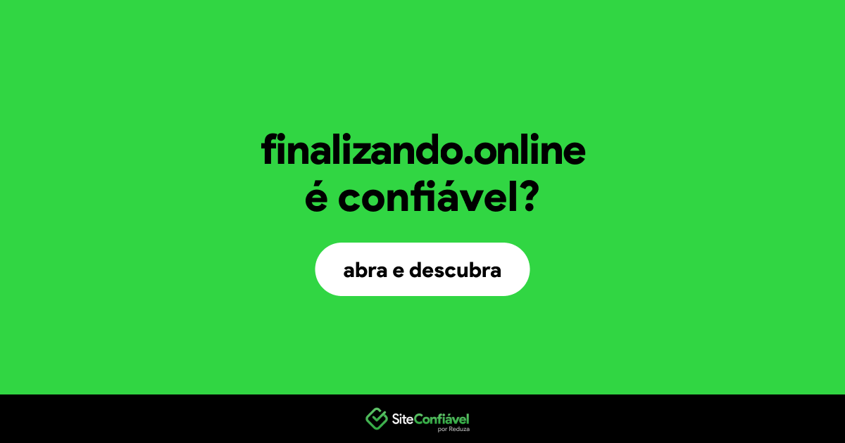 O site finalizando.online é confiável?