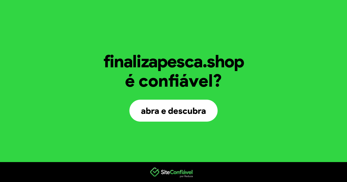 O site finalizapesca.shop é confiável?