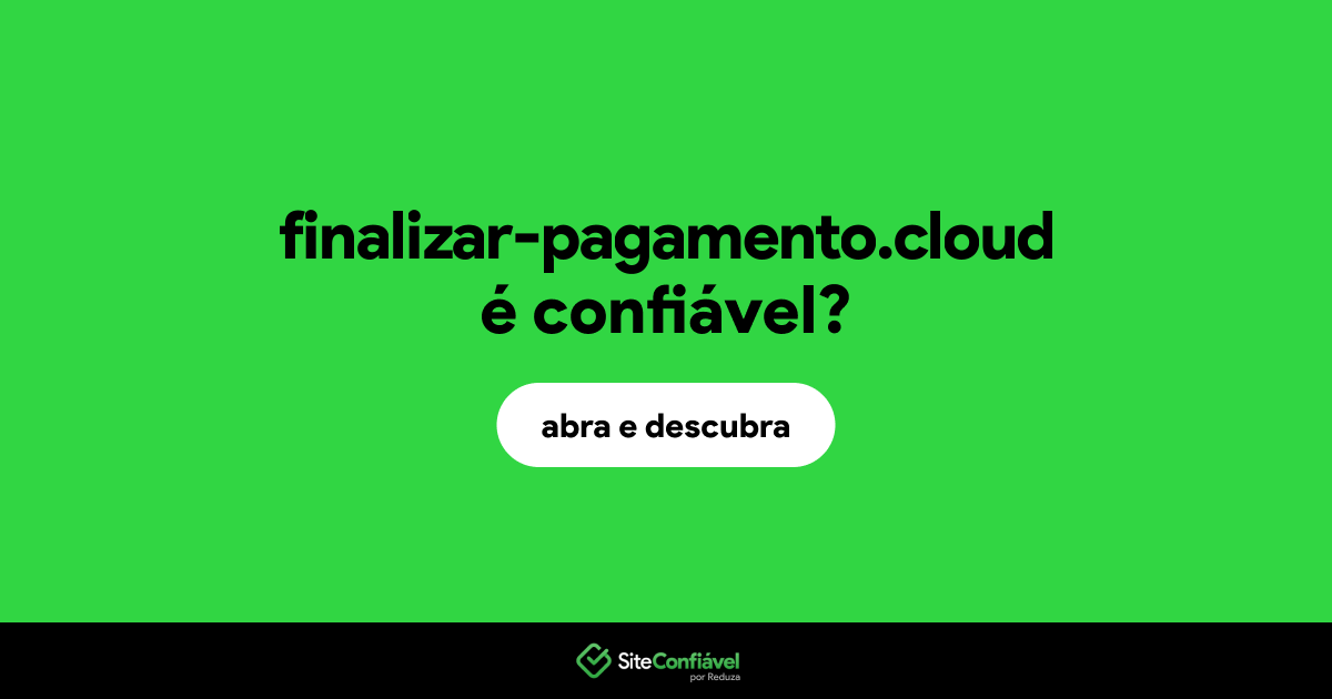 O site finalizar-pagamento.cloud é confiável?
