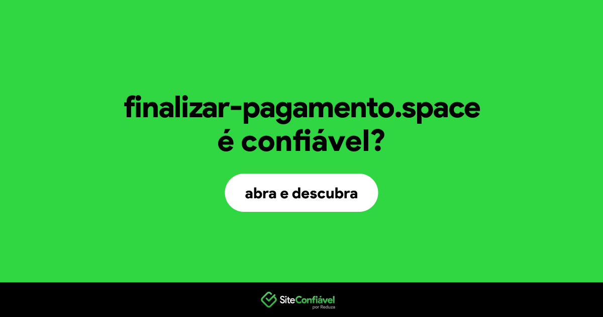 O site finalizar-pagamento.space é confiável?