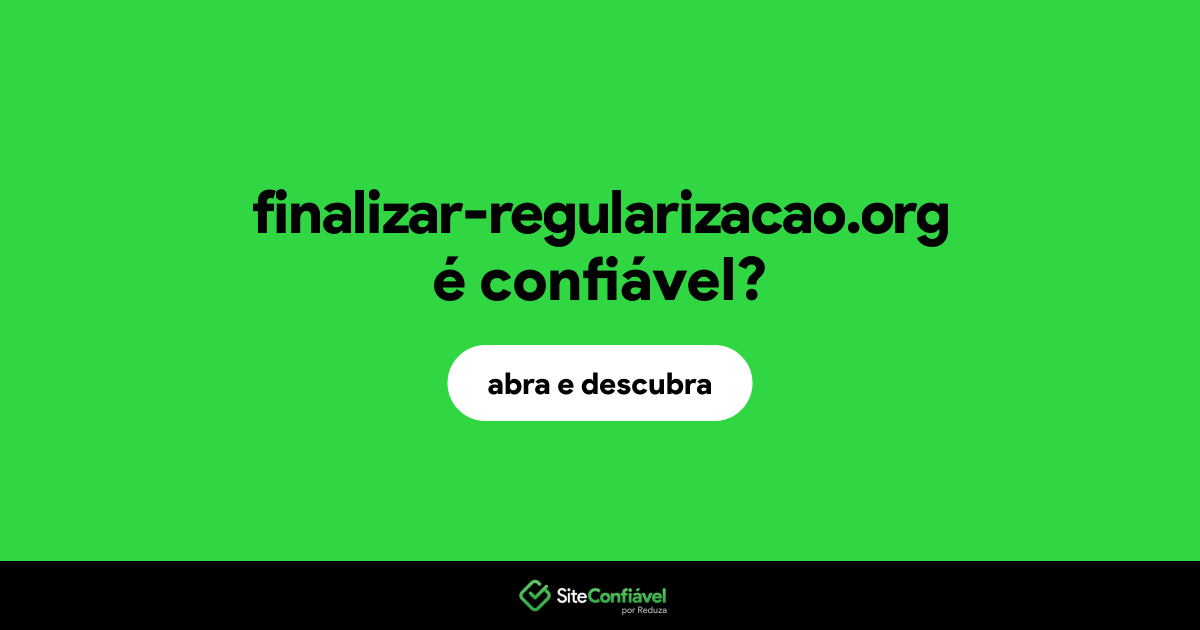 O site finalizar-regularizacao.org é confiável?