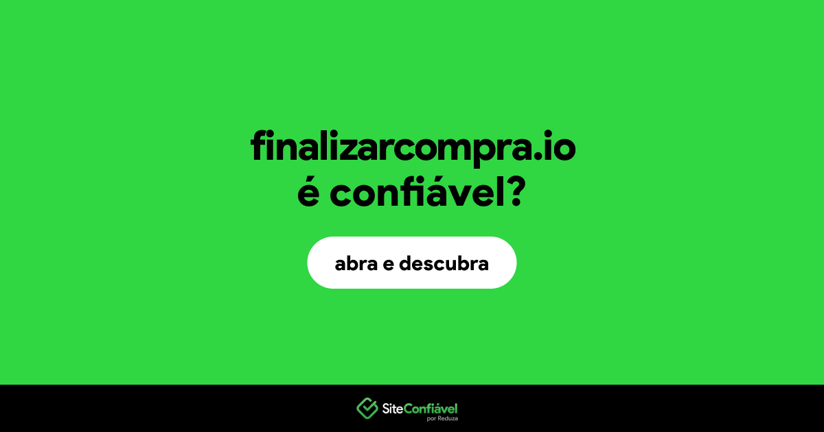 O site finalizarcompra.io é confiável?