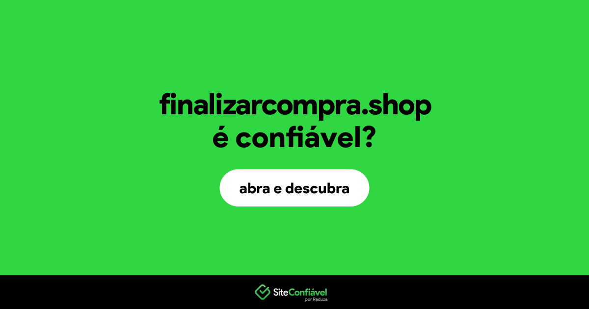 O site finalizarcompra.shop é confiável?