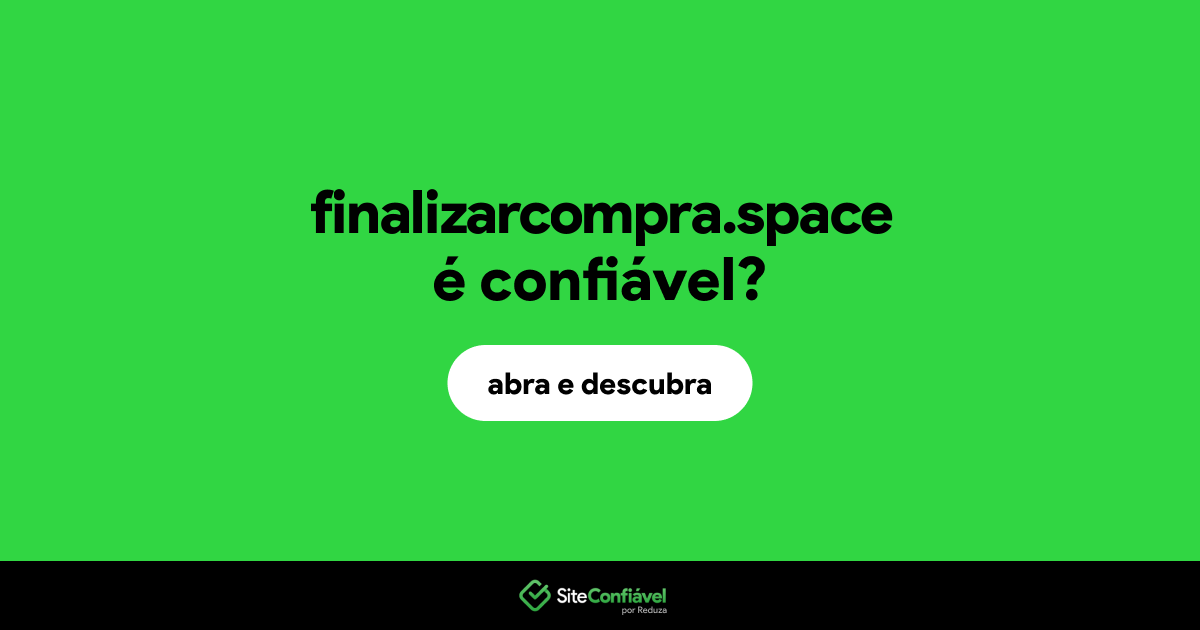 O site finalizarcompra.space é confiável?