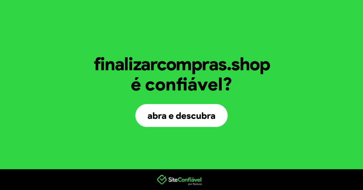 O site finalizarcompras.shop é confiável?